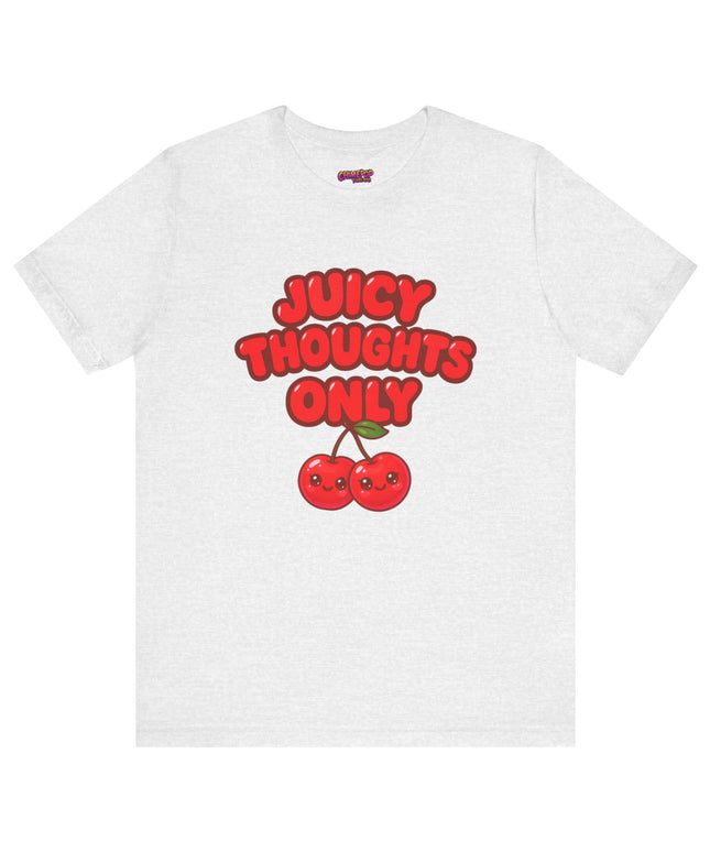 JUICY THOUGHTS ONLY GRAPHIC TEE