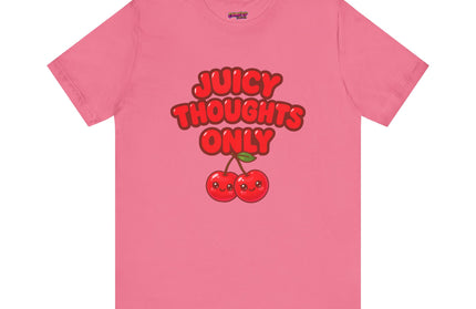 JUICY THOUGHTS ONLY GRAPHIC TEE