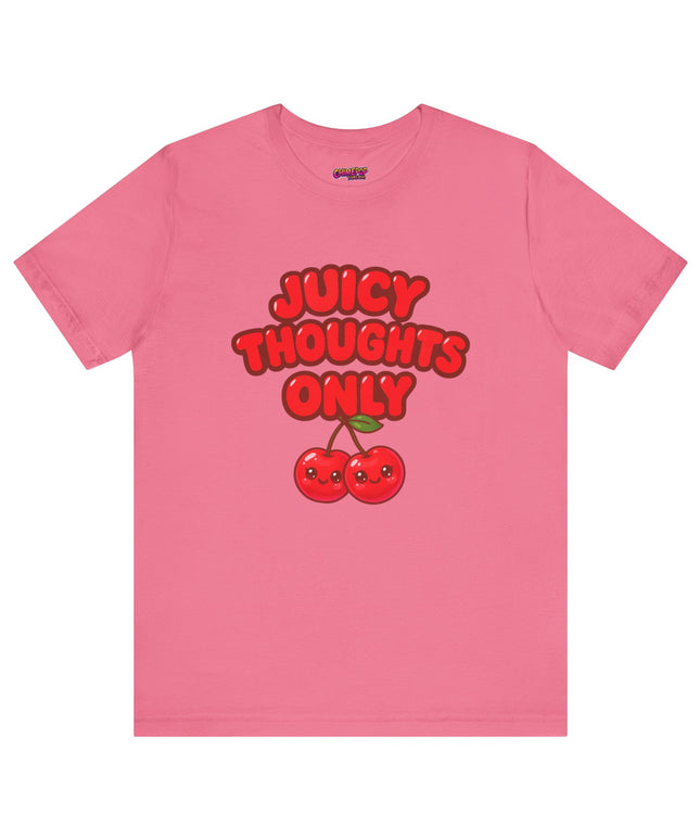 JUICY THOUGHTS ONLY GRAPHIC TEE