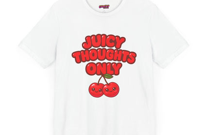 JUICY THOUGHTS ONLY GRAPHIC TEE