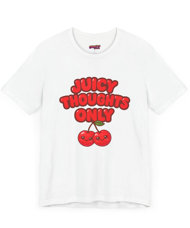 JUICY THOUGHTS ONLY GRAPHIC TEE