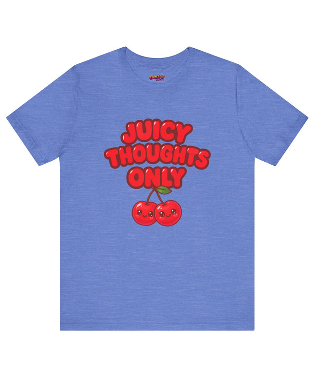 JUICY THOUGHTS ONLY GRAPHIC TEE