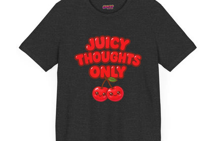 JUICY THOUGHTS ONLY GRAPHIC TEE
