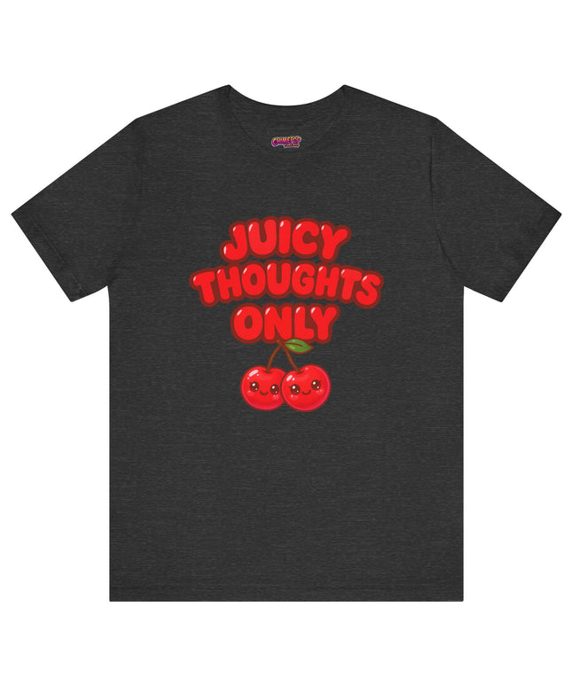JUICY THOUGHTS ONLY GRAPHIC TEE
