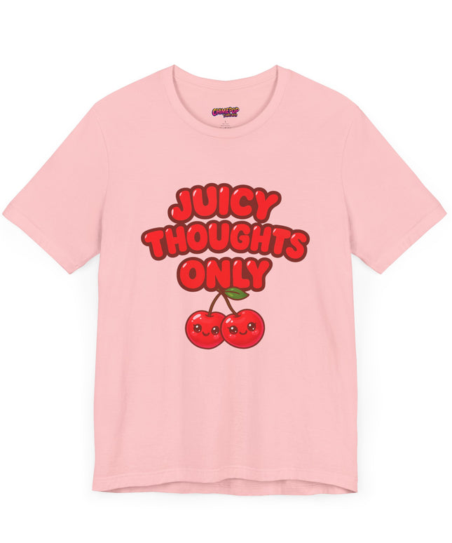 JUICY THOUGHTS ONLY GRAPHIC TEE