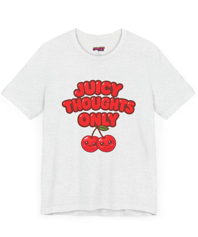 JUICY THOUGHTS ONLY GRAPHIC TEE