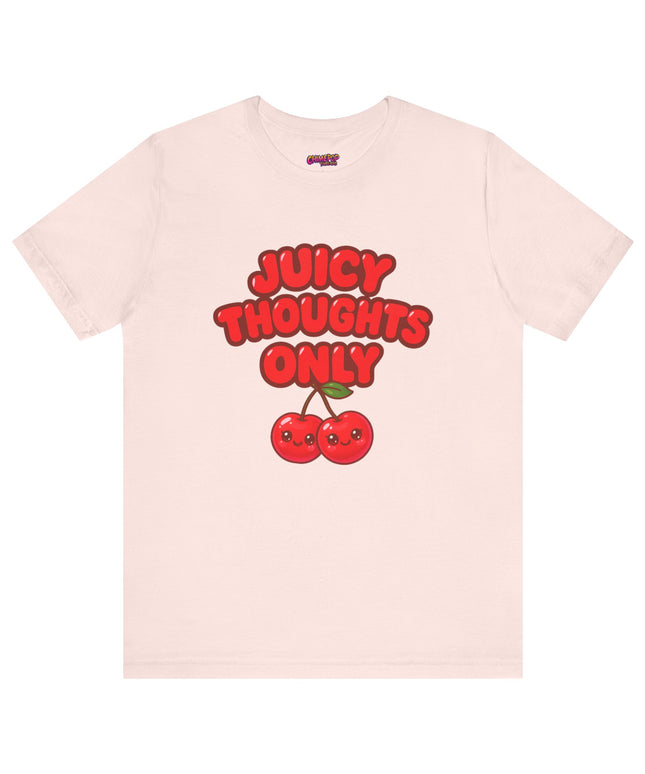 JUICY THOUGHTS ONLY GRAPHIC TEE