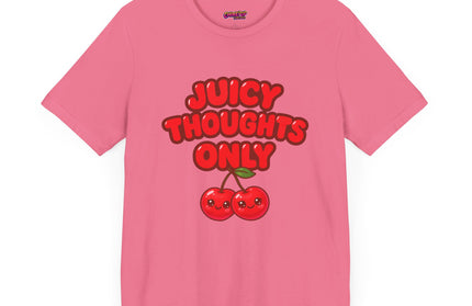 JUICY THOUGHTS ONLY GRAPHIC TEE