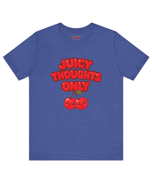 JUICY THOUGHTS ONLY GRAPHIC TEE