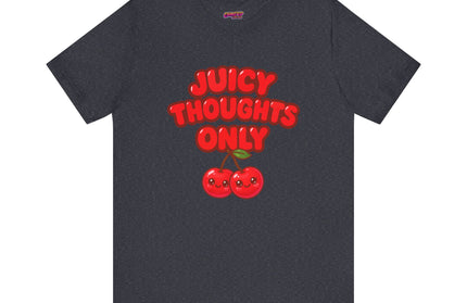 JUICY THOUGHTS ONLY GRAPHIC TEE