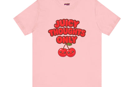 JUICY THOUGHTS ONLY GRAPHIC TEE