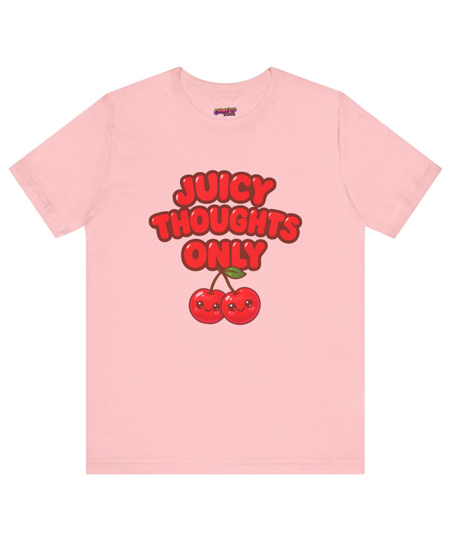 JUICY THOUGHTS ONLY GRAPHIC TEE
