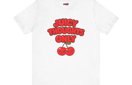 JUICY THOUGHTS ONLY GRAPHIC TEE
