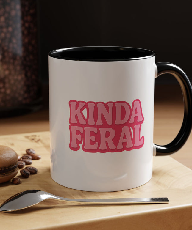 KINDA FERAL FUNNY COFFEE MUG TEE
