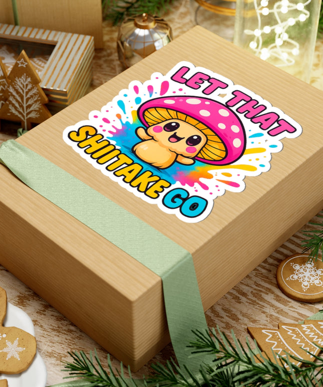 LET THAT SHIITAKE GO CHIMEPOP STICKERS