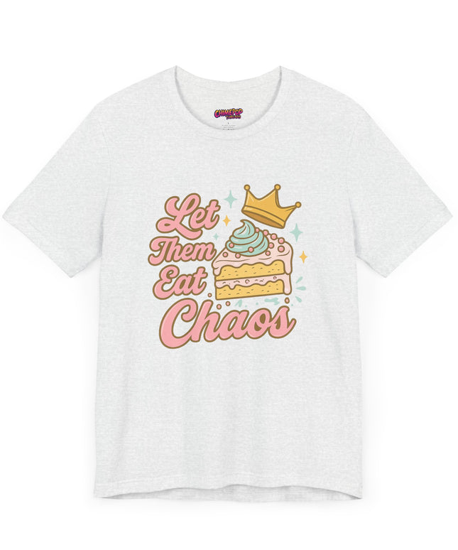 LET THEM EAT CHAOS CAKE TEE
