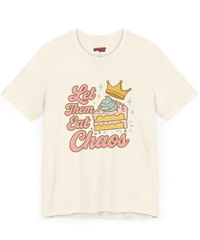 LET THEM EAT CHAOS CAKE TEE