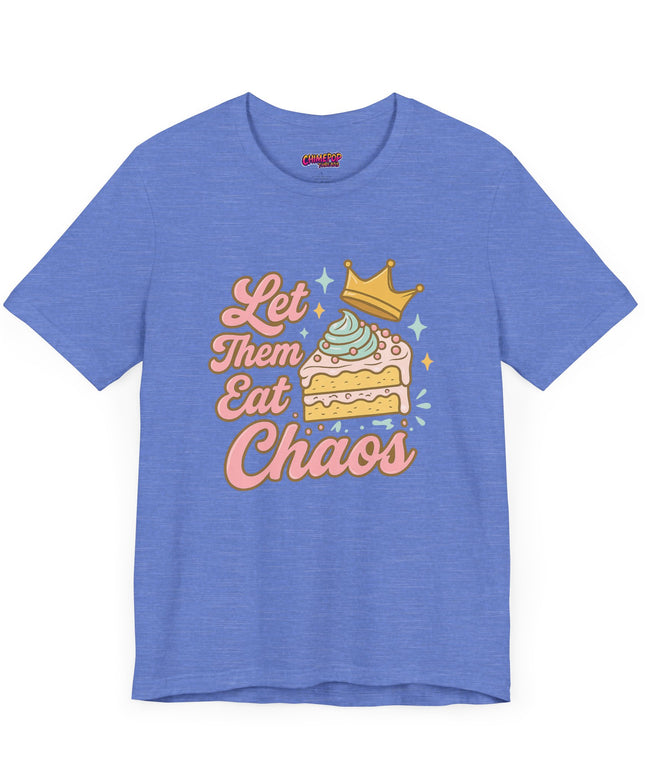LET THEM EAT CHAOS CAKE TEE