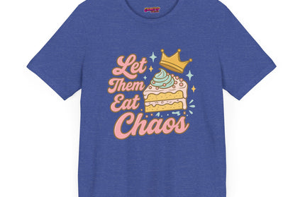 LET THEM EAT CHAOS CAKE TEE
