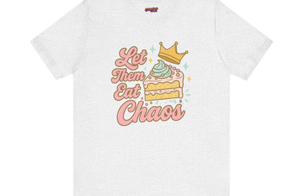 LET THEM EAT CHAOS CAKE TEE