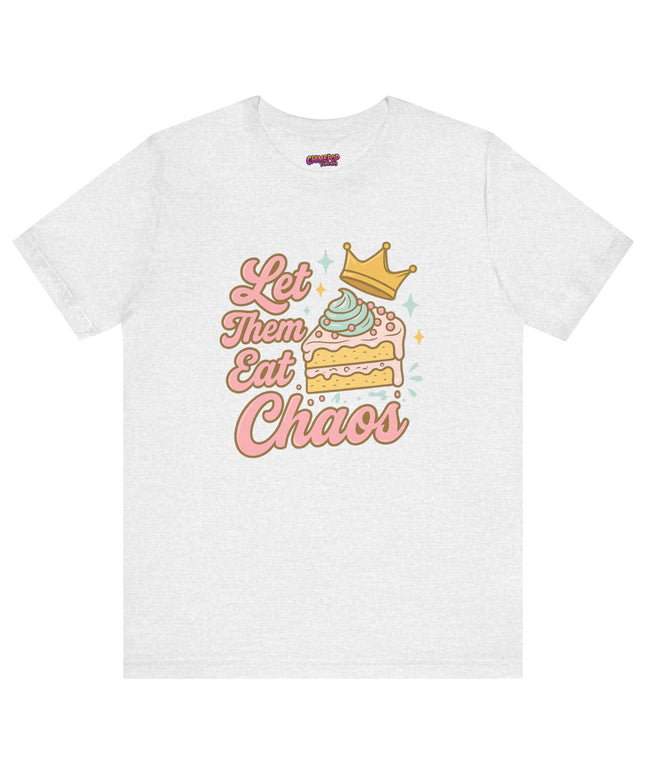 LET THEM EAT CHAOS CAKE TEE