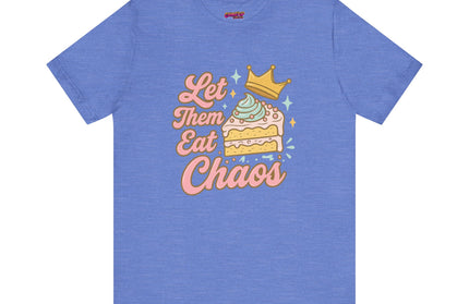 LET THEM EAT CHAOS CAKE TEE