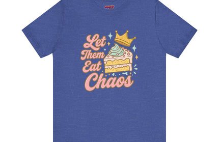 LET THEM EAT CHAOS CAKE TEE
