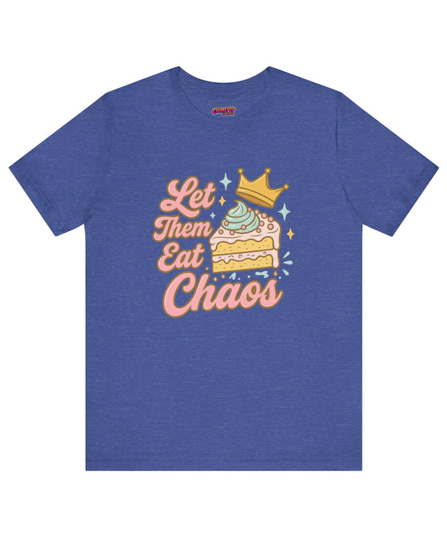 LET THEM EAT CHAOS CAKE TEE