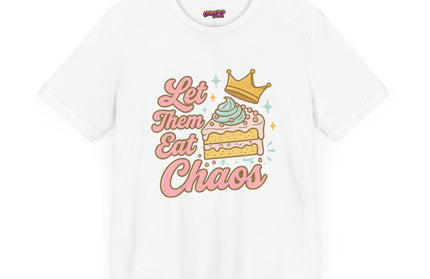 LET THEM EAT CHAOS CAKE TEE