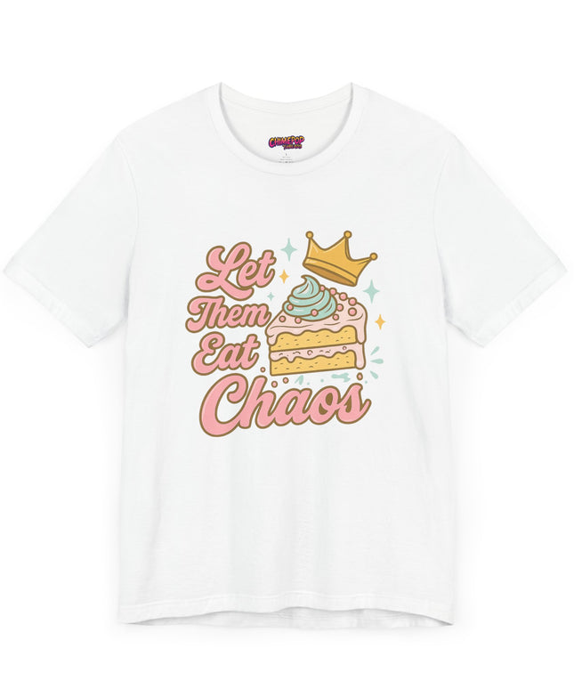LET THEM EAT CHAOS CAKE TEE