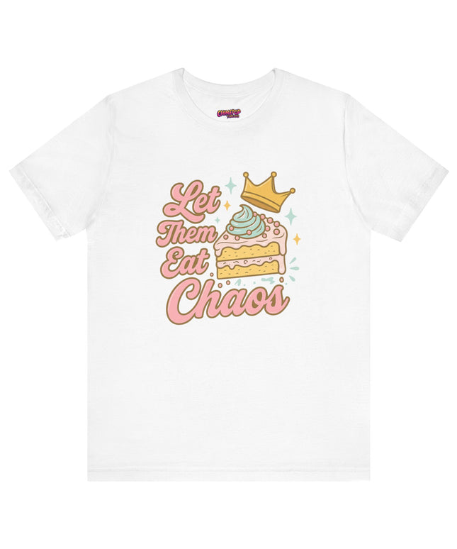 LET THEM EAT CHAOS CAKE TEE