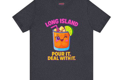LONG ISLAND POUR IT DEAL WITH IT GRAPHIC TEE