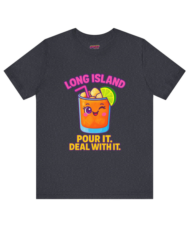 LONG ISLAND POUR IT DEAL WITH IT GRAPHIC TEE