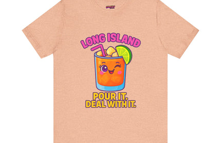 LONG ISLAND POUR IT DEAL WITH IT GRAPHIC TEE