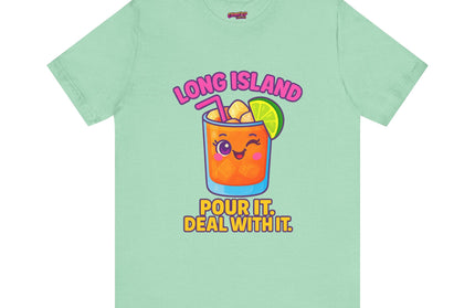 LONG ISLAND POUR IT DEAL WITH IT GRAPHIC TEE