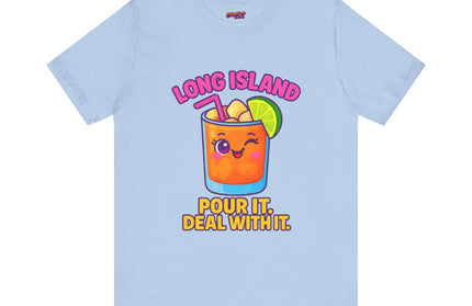 LONG ISLAND POUR IT DEAL WITH IT GRAPHIC TEE
