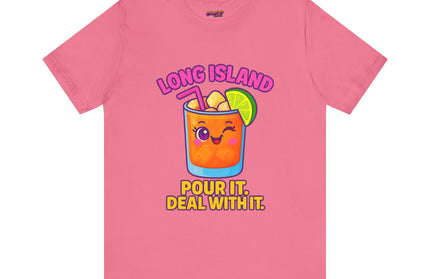 LONG ISLAND POUR IT DEAL WITH IT GRAPHIC TEE