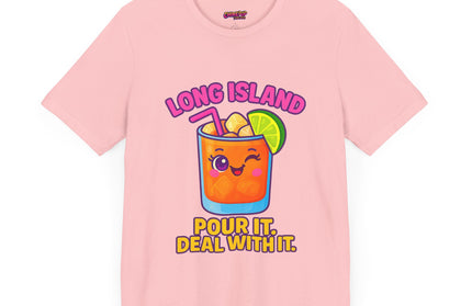 LONG ISLAND POUR IT DEAL WITH IT GRAPHIC TEE