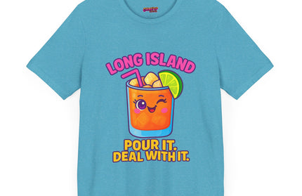 LONG ISLAND POUR IT DEAL WITH IT GRAPHIC TEE
