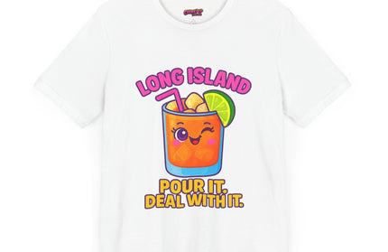 LONG ISLAND POUR IT DEAL WITH IT GRAPHIC TEE