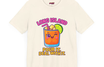 LONG ISLAND POUR IT DEAL WITH IT GRAPHIC TEE