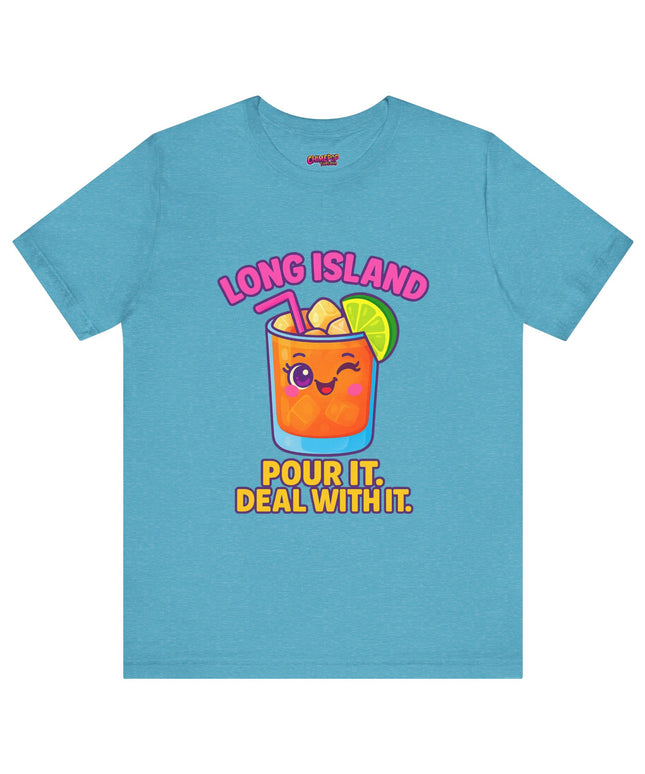 LONG ISLAND POUR IT DEAL WITH IT GRAPHIC TEE