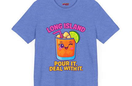 LONG ISLAND POUR IT DEAL WITH IT GRAPHIC TEE