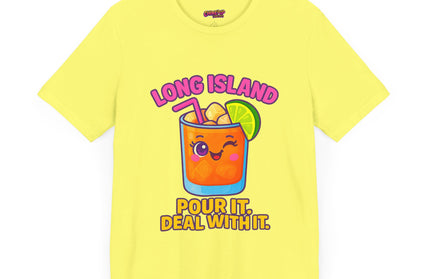 LONG ISLAND POUR IT DEAL WITH IT GRAPHIC TEE