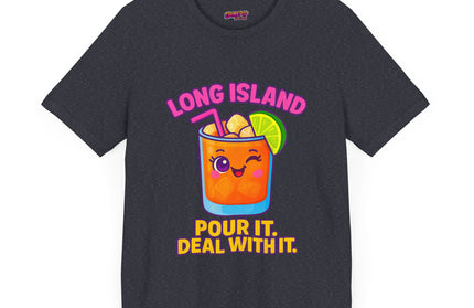 LONG ISLAND POUR IT DEAL WITH IT GRAPHIC TEE