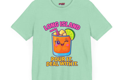 LONG ISLAND POUR IT DEAL WITH IT GRAPHIC TEE