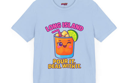 LONG ISLAND POUR IT DEAL WITH IT GRAPHIC TEE