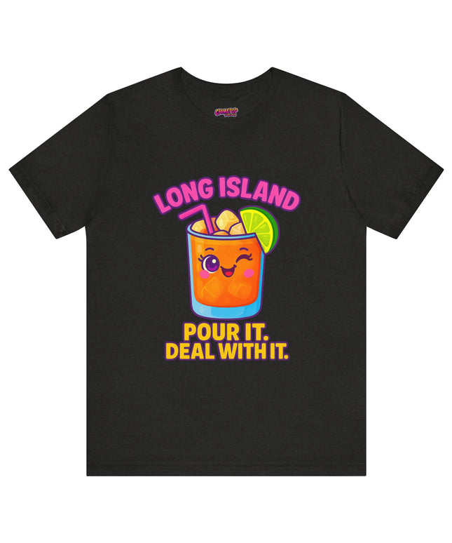 LONG ISLAND POUR IT DEAL WITH IT GRAPHIC TEE