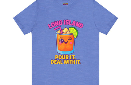 LONG ISLAND POUR IT DEAL WITH IT GRAPHIC TEE