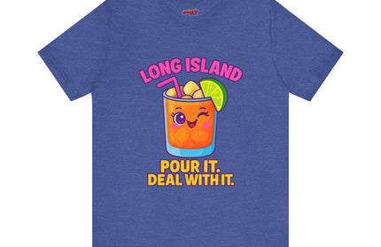 LONG ISLAND POUR IT DEAL WITH IT GRAPHIC TEE